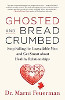 Ghosted and Breadcrumbed: Stop Falling for Unavailable Men and Get Smart about Healthy Relationships by Marni Feuerman