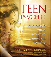 book cover: Teen Psychic: Exploring Your Intuitive Spiritual Powers by Julie Tallard Johnson.