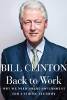 Back to Work: Why We Need Smart Government for a Strong Economy by President Bill Clinton