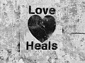 a heart with the words Love Heals