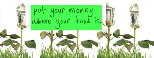 Put Your Money Where Your Mouth Is: Financing Our Foodshed