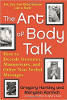 The Art of Body Talk: How to Decode Gestures, Mannerisms, and Other Non-Verbal Messages by Gregory Hartley and Maryann Karinch.