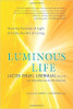 Luminous Life: How the Science of Light Unlocks the Art of Living