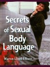 Secrets of Sexual Body Language by Martin Lloyd-Elliott.