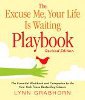 The Excuse Me, Your Life Is Waiting Playbook