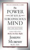 The Power of Your Subconscious Mind by Joseph Murphy