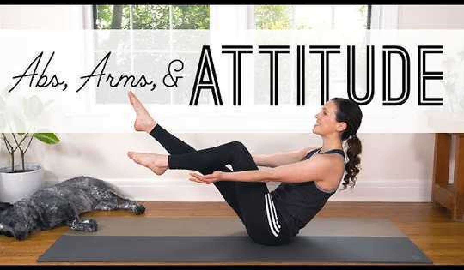 Abs, Arms, and Attitude! and Yoga With Adriene