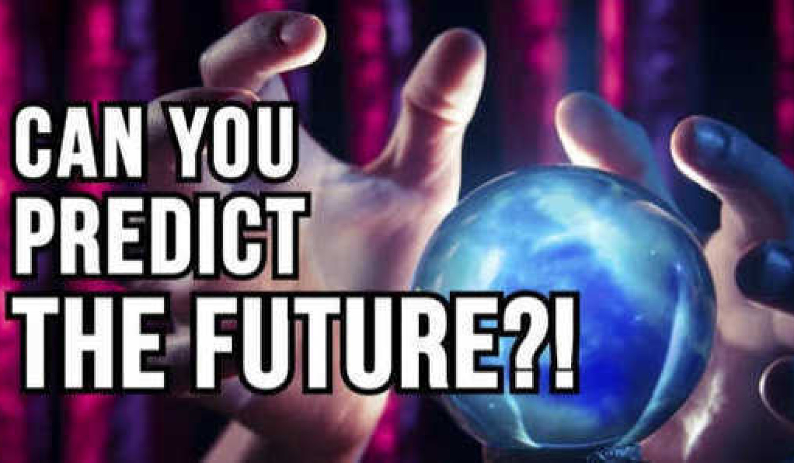 Can You Predict The Future?