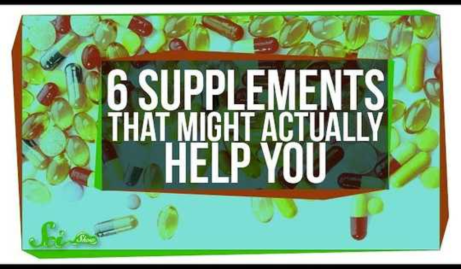 6 Supplements That Might Actually Help You